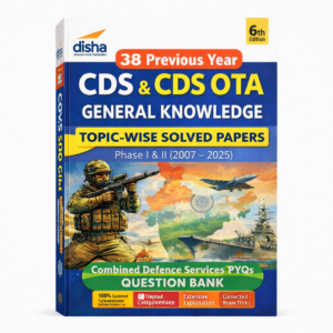 Disha 38 Previous Year CDS & CDS OTA General Knowledge Topic-wise Solved Papers Phase I & II (2007 - 2025) 6th Edition |
